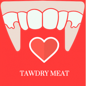 Tawdry Meat